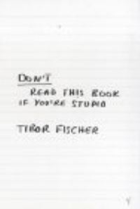 Book Cover for Don't Read This Book If You're Stupid by Tibor Fischer