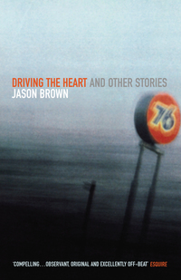 Book Cover for Driving the Heart and Other Stories by Jason Brown