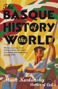 Book Cover for The Basque History of the World by Mark Kurlansky