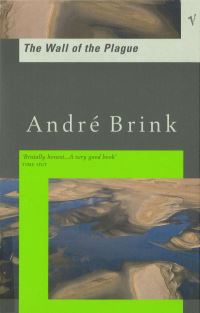 Book Cover for The Wall of the Plague by André Brink