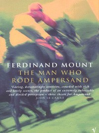 Book Cover for The Man Who Rode Ampersand by Ferdinand Mount