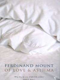 Book Cover for Of Love and Asthma by Ferdinand Mount