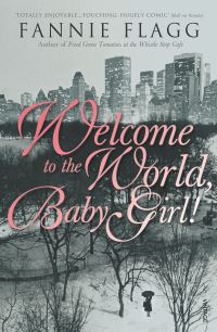 Book Cover for Welcome to the World, Baby Girl! by Fannie Flagg