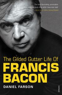 Book Cover for The Gilded Gutter Life of Francis Bacon by Daniel Farson