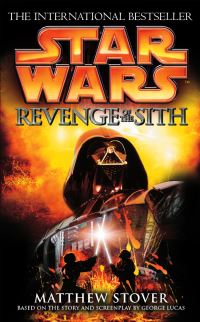 Book Cover for Revenge of the Sith by Matthew Woodring Stover, George Lucas