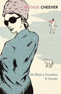 Book Cover for Oh What a Paradise It Seems by John Cheever