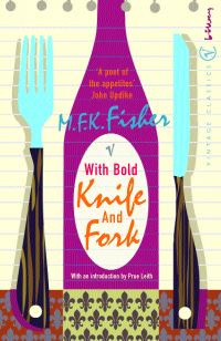 Book Cover for With Bold Knife and Fork by M F K Fisher