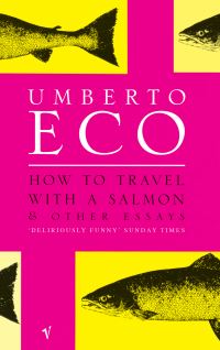 Book Cover for How To Travel With A Salmon by Umberto Eco