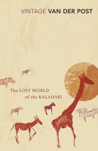 Book Cover for The Lost World of the Kalahari by Laurens Van der Post