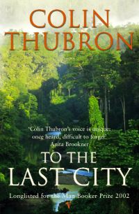 Book Cover for To the Last City by Colin Thubron