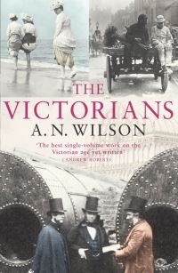 Book Cover for The Victorians by A N Wilson