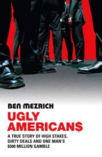 Book Cover for Ugly Americans by Ben Mezrich