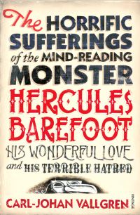 Book Cover for The Horrific Sufferings of the Mind-Reading Monster Hercules Barefoot by CarlJohan Vallgren