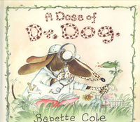 Book Cover for A Dose of Dr. Dog by Babette Cole