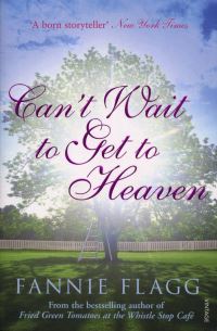 Book Cover for Can't Wait to Get to Heaven by Fannie Flagg