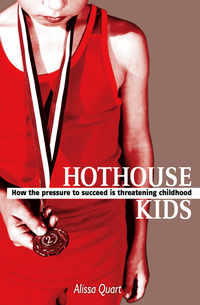 Book Cover for Hothouse Kids by Alissa Quart