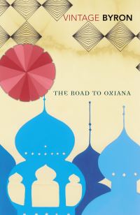 Book Cover for The Road to Oxiana by Robert Byron