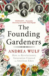 Book Cover for The Founding Gardeners by Andrea Wulf