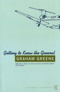 Book Cover for Getting to Know the General by Graham Greene
