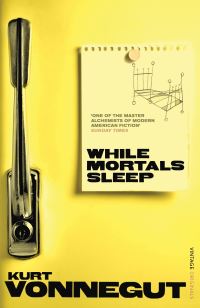 Book Cover for While Mortals Sleep by Kurt Vonnegut