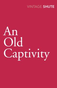 Book Cover for An Old Captivity by Nevil Shute