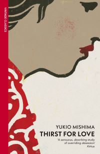 Book Cover for Thirst for Love by Yukio Mishima, Alfred H Marks