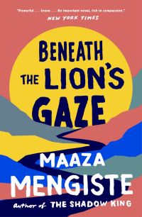 Book Cover for Beneath the Lion's Gaze by Maaza Mengiste