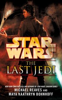 Book Cover for The Last Jedi by Michael Reaves, Maya Kaathryn Bohnhoff