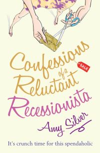 Book Cover for Confessions of a Reluctant Recessionista by Amy Silver