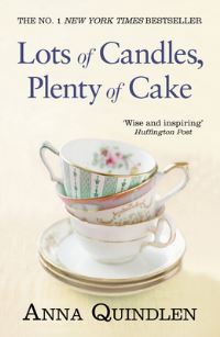 Book Cover for Lots of Candles, Plenty of Cake by Anna Quindlen