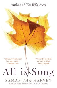 Book Cover for All Is Song by Samantha Harvey