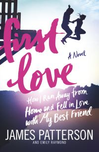 Book Cover for First Love by James Patterson, Emily Raymond