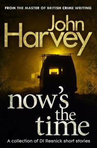 Book Cover for Now's The Time by John Harvey