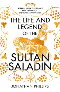 Book Cover for The Life and Legend of the Sultan Saladin by Jonathan Phillips