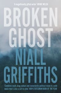 Book Cover for Broken Ghost by Niall Griffiths