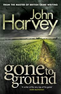 Book Cover for Gone to Ground by John Harvey