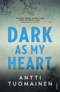 Book Cover for Dark as My Heart by Antti Tuomainen