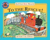 Book Cover for Little Red Train to the Rescue by Benedict Blathwayt
