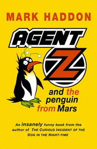 Book Cover for Agent Z and the Penguin from Mars by Mark Haddon