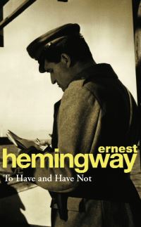 Book Cover for To Have and Have Not by Ernest Hemingway