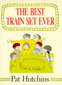 Book Cover for The Best Train Set Ever by Pat Hutchins