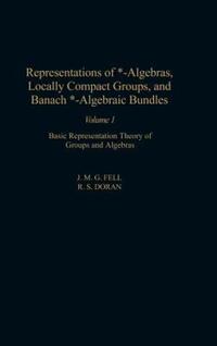 Book Cover for Representations of *-Algebras, Locally Compact Groups, and Banach *-Algebraic Bundles by J M G Fell, Robert S Doran