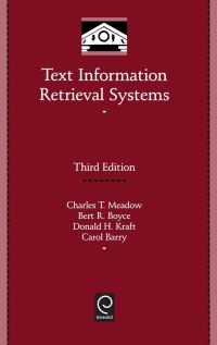 Book Cover for Text Information Retrieval Systems by Charles T Meadow, Bert R Boyce, Donald H Kraft,  Carol Barry