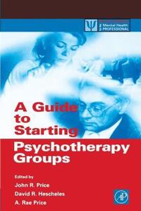 Book Cover for A Guide to Starting Psychotherapy Groups by John Price, David R Hescheles, A Rae Price