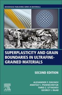 Book Cover for Superplasticity and Grain Boundaries in Ultrafine-Grained Materials by Alexander P Zhilyaev, Georgy Raab, Farid Utyashev