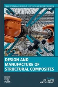 Book Cover for Design and Manufacture of Structural Composites by Lee Harper, Mike Clifford