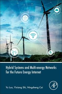 Book Cover for Hybrid Systems and Multi-Energy Networks for the Future Energy Internet by Yu Luo, Yixiang Shi, Ningsheng Cai