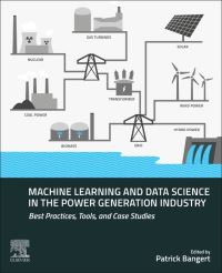Book Cover for Machine Learning and Data Science in the Power Generation Industry by Patrick Bangert