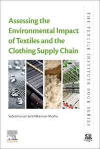 Book Cover for Assessing the Environmental Impact of Textiles and the Clothing Supply Chain by Subramanian Senthilkannan Muthu