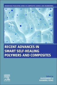 Book Cover for Recent Advances in Smart Self-Healing Polymers and Composites by Guoqiang Li, Xiaming Feng, Guoqiang Li